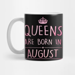 Queens Are Born In August Mug